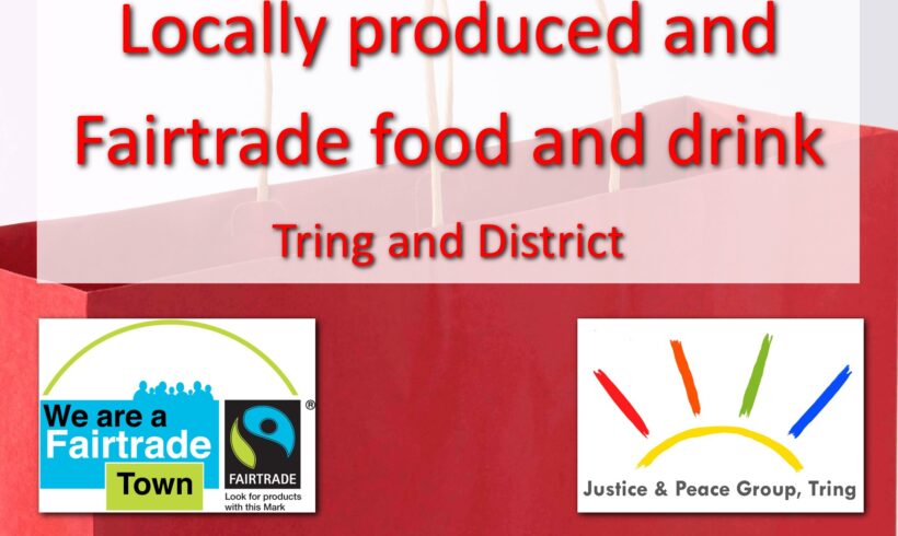 Locally Produced and Fairtrade Food and Drink in Tring and District Locally Produced and Fairtrade Food and Drink in Tring and District